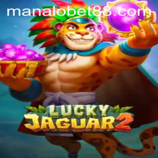 Exploring the Exciting World of Luckyjaguar2 with Manalobet